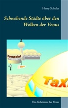 Harry Schulze - Schwebende Städte über den Wolken der Venus