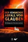 Mar Hitchcock, Mark Hitchcock, Jeff Kinley - Der kommende Abfall vom Glauben