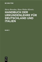 Harry Breßlau, Hans-Walter Klewitz - Harry Bresslau; Hans-Walter Klewitz: Handbuch der Urkundenlehre für Deutschland und Italien - Band 1: Harry Bresslau; Hans-Walter Klewitz: Handbuch der Urkundenlehre für Deutschland und Italien. Band 1