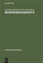SEBASTIA HEITZER, Sebastian Heitzer, Ernst Oestreicher - Bundesbaugesetz