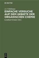 A. F. Holleman, Arnold Frederik Holleman, Leonhard Schuler - Einfache Versuche auf dem Gebiete der organischen Chemie