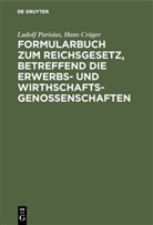 Hans Crüger, Ludolf Parisius, Hans Crüger - Formularbuch zum Reichsgesetz, betreffend die Erwerbs- und Wirthschaftsgenossenschaften