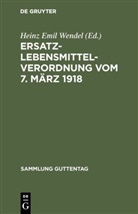 Hein Emil Wendel, Heinz Emil Wendel, Heinz Emil Wendel - Ersatzlebensmittelverordnung vom 7. März 1918
