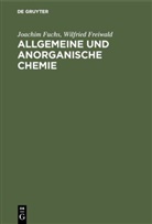 Wilfried Freiwald, Joachim Fuchs - Allgemeine und anorganische Chemie