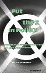 Davi Auer, David Auer, Tobia Ebbrecht-Hartmann, Tobias Ebbrecht-Hartmann, K Harrasser, Karin Harrasser... - Put the X in PolitiX