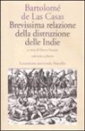 Bartolomé De Las Casas, F. Fiorani - Brevissima relazione della distruzione delle Indie. Testo spagnolo a fronte