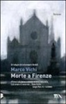 Marco Vichi - Morte a Firenze. Un'indagine del commissario Bordelli