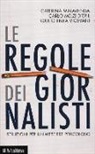 Caterina Malavenda, Carlo Melzi d'Eril, Giulio Enea Vigevani - Le regole dei giornalisti. Istruzioni per un mestiere pericoloso