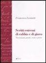 Francesco Leonetti - Scritti estremi di rabbia e di gioco. Narrazione, poesie, scene e prose
