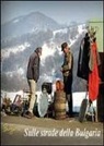 Adalberto Buzzin - Sulle strade della Bulgaria