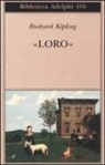 Rudyard Kipling, O. Fatica - «Loro»