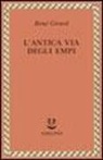 René Girard - L' antica via degli empi