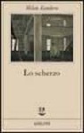 Milan Kundera - Lo scherzo