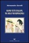 Alessandro Savelli - Siamo tutti italiani, ma solo noi romagnoli