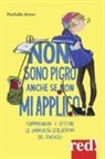 Nathalie Anton - Non sono pigro anche se non mi applico. Comprendere e gestire le difficoltà scolastiche dei ragazzi
