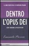 Emanuela Provera - Dentro l'Opus Dei. Come funziona la milizia di Dio