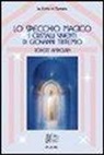 Robert Ambelain, S. Ballerini - Lo specchio magico. I cristalli viventi di Giovanni Tritemio
