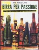 Ben Mcfarland - Birra per passione. Le 500 migliori birre artigianali del mondo