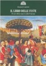 Franco Cardini - Il libro delle feste. Il cerchio sacro dell'anno