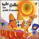 Francesca Crovara, Giovanna Mantegazza, F. Crovara - Sole giallo che scaldi il mondo