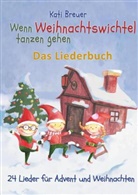 Kati Breuer - Wenn Weihnachtswichtel tanzen gehen - 24 Lieder für Advent und Weihnachten
