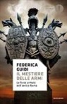 Federica Guidi - Il mestiere delle armi. Le forze armate dell'antica Roma