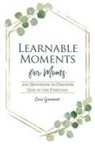 Erin Greneaux, Tbd - Learnable Moments for Moms