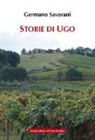 Germano Savorani - Storie di Ugo