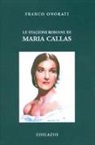 Franco Onorati - Le stagioni romane di Maria Callas