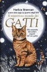 Herbie Brennan - Il misterioso mondo dei gatti. Alla scoperta dei poteri segreti del tuo gatto