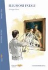 Giuseppe Florio - Illusioni fatali. Racconti dell'inganno