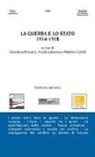 F. Goddi, N. Labanca, G. Procacci - La guerra e lo stato 1914-1918
