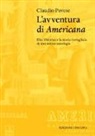 Claudio Pavese - L'avventura di «Americana». Elio Vittorini e la storia travagliata di una mitica antologia