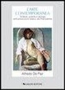 Alfredo De Paz - L'arte contemporanea. Tendenze, poetiche e ideologie dall'espressionismo tedesco alla postmodernità
