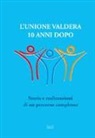G. Forte - L'Unione Valdera 10 anni dopo. Storia e realizzazioni di un percorso complesso