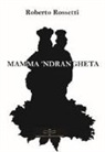 Roberto Rossetti - Mamma 'ndrangheta