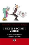Mr. Capra, Gabriele Nabo, V(el)asquez - I detti proibiti veneti. Le grandi verità censurate, finalmente in un libro