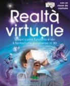 Jack Challoner - Realtà virtuale. Scopri come funziona e vivi 5 fantastiche esperienze in 3D
