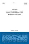 Bruna Bianchi - L'avventura della pace. Pacifismo e Grande guerra