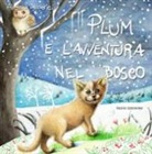 Alessia Alberici - Plum e l'avventura nel bosco