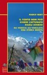 Marco Berti - Il vento non può essere catturato dagli uomini. Da Venezia all'Himalaya, una storia sherpa