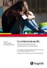 A. M. Giannini, R. Sgalla - La violenza in un clic. Itinerari di prevenzione del cyberbullismo fra adolescenti