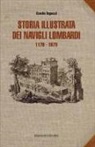 Claudio Tognozzi - Storia illustrata dei navigli lombardi 1179-1819