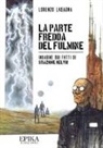 Lorenzo Lasagna, V. Bustaffa - La parte fredda del fulmine. Indagine sui fatti di Stazione Kelvin