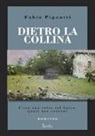 Fabio Pignotti - Dietro la collina. C'era una volta sul Carso, quasi una canzone