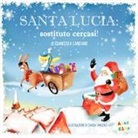 Francesca Canevari, C. Vincenzi - Santa Lucia: sostituto cercasi!