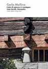 Laura Milan, Sergio Pace, M. Mariana - Mollino. L'arte di costruire in montagna. Casa Garelli, Champoluc