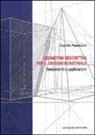 Cecilia Pascucci - Geometria descrittiva per il disegno industriale. Fondamenti e applicazioni