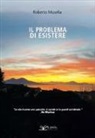 Roberto Musella - Il problema di esistere