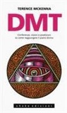 Terence Mckenna - DMT. Conferenze, visioni e predizioni su come raggiungere il piano divino